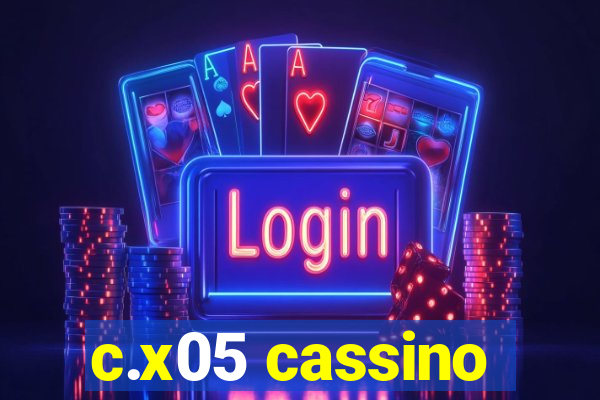 c.x05 cassino